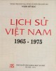 Ebook Lịch sử Việt Nam 1965 -1975: Phần 1