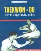 Ebook Taekwon-do kỹ thuật căn bản: Phần 1