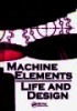 Machine elements:Life and design