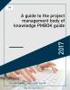 A guide to the project management body of knowledge PMBOK guide