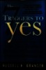 The 7 triggers to yes : The new science behind influencing people 's decisions