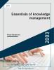 Essentials of knowledge management