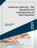 American ethnicity : The dynamics and consequences of discrimination