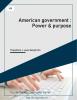 American government : Power & purpose