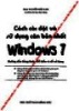 Cách cài đặt và sử dụng căn bản nhất Windows 7: hướng dẫn bằng hình - dễ hiểu và dễ sử dụng