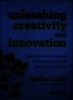 Unleashing creativity and innovation : Nine lessons from nature for enterprise growth and career success