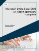 Microsoft Office Excel 2010 : A lesson approach, complete