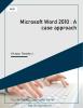 Microsoft Word 2010 : A case approach