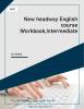 New headway English course :Workbook,Intermediate