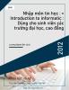 Nhập môn tin học : = Introduction to informatic : Dùng cho sinh viên các trường đại học, cao đẳng