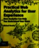 Practical Web Analytics for User Experience: How Analytics Can Help You Understand Your Users