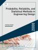 Probability, Reliability, and Statistical Methods in Engineering Design