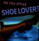 Do you speak shoe lover? : Style and stories from inside DSW