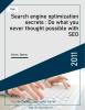 Search engine optimization secrets : Do what you never thought possible with SEO
