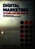 Digital Marketing: Từ chiến lược đến thực thi. Nền tảng thành công cho chiến dịch Marketing thời đại số