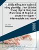 Tài liệu tiếng Anh luyện kỹ năng giao tiếp: trình độ trên Trung cấp và nâng cao =Functions of English: A course for upper - intermediate and more advanced students