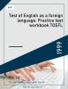 Test of English as a foreign language: Practice test workbook TOEFL