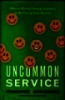 Uncommon Service:How to Win by Putting Customers at the Core of Your Business