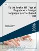 To the Toefle IBT :Test of English as a foreign language internet based test