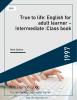 True to life: English for adult learner - Intermediate :Class book