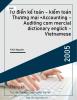 Từ điển kế toán - kiểm toán Thương mại =Accounting - Auditing com mercial dictionary englich - Vietnamese