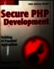 Secure PHP: Development: Buiding 50 Practical Applications