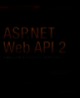 ASP.NET Web API 2 Building a REST Service from Start to Finish