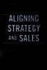 Aligning Strategy And Sales