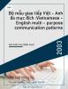 Bộ mẫu giao tiếp Việt - Anh đa mục đích :Vietnamese - English multi - purpose communication patterns