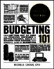 Budgeting 101 From Getting Out of Debt and Tracking Expenses to Setting Financial Goals and Building Your Savings, Your Essential Guide to Budgeting
