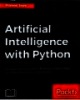 Artificial Intelligence with Python: A Comprehensive Guide to Building Intelligent Apps for Python Beginners and Developers
