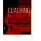 Coaching for performance: Growing human potential and purpose - The principles and practice of coaching and leadership
