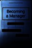 Becoming a Manager: How new managers master the challenges of leadership