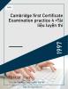 Cambridge first Certificate Examination practice 4 =Tài liệu luyện thi