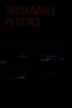 Sustainable plastics: Environmental assessments of biobased, biodegradable, and recycled plastics