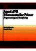 Atmel AVR Microcontroller Primer: Programming and Interfacing