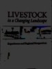 Livestock in a changing landscape