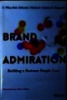 Brand admiration Building a business people love