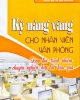 Kỹ năng vàng cho nhân viên văn phòng Đạo đức trách nhiệm chuyên nghiệp, hợp tác, hiệu quả